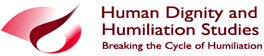Human Dignity and Humiliation Studies Human Dignity and Humiliation Studies is a global transdisciplinary network and fellowship of concerned academics and practitioners focused on the stimulation of systemic change toward ending humiliating practices and breaking cycles of humiliation. As a 
